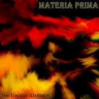 Materia Prima (USA) : The Lucent Warrior
